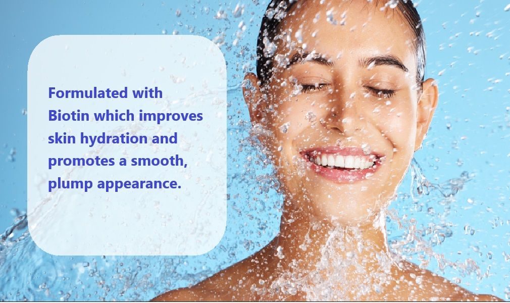 Formulated with Biotin which improves skin hydration and promotes a smooth, plump appearance.